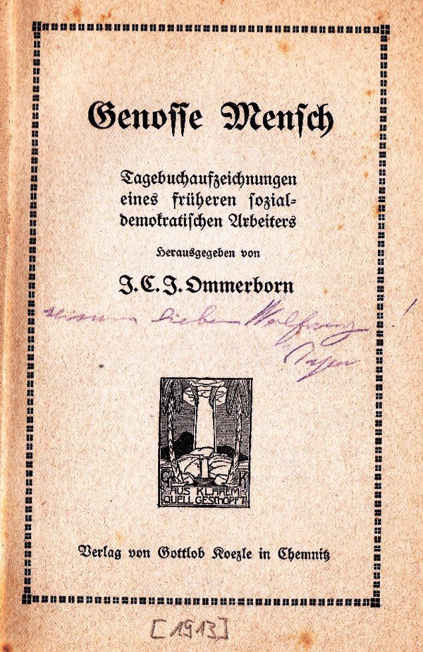 Manche Schriften Ommerborns sind auch eine Abrechnung mit den eigenen frühen Anschauungen in Sozialdemokratie und Anarchismus